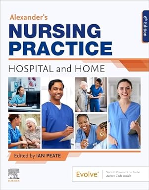 Alexander's Nursing Practice: Hospital and Home (6th Edition) - Orginal Pdf